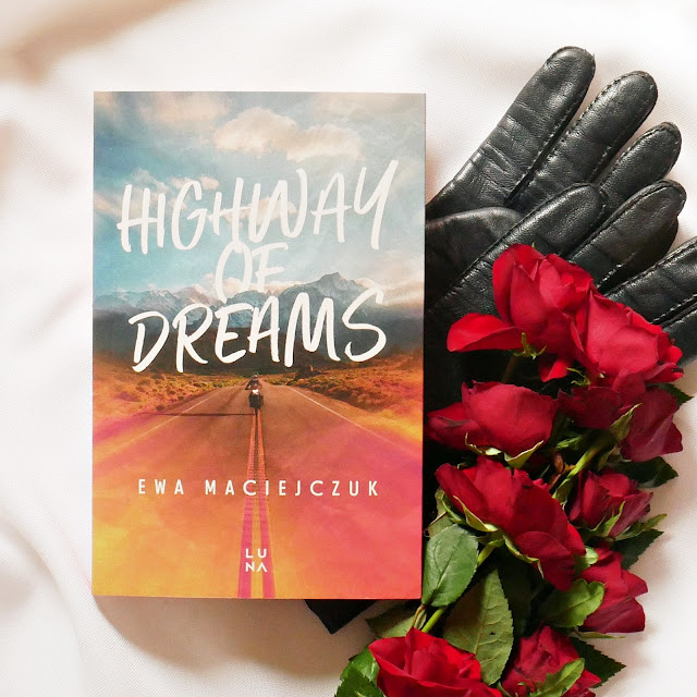 ! PREMIERA! Konfrontacja z lękami. Recenzja książki Ewy Maciejczuk  „Highway of Dreams”
