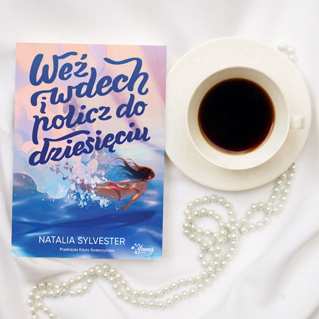 Natalia Sylvester „Weź wdech i policz do dziesięciu” – recenzja książki / TaniaKsiazka.pl