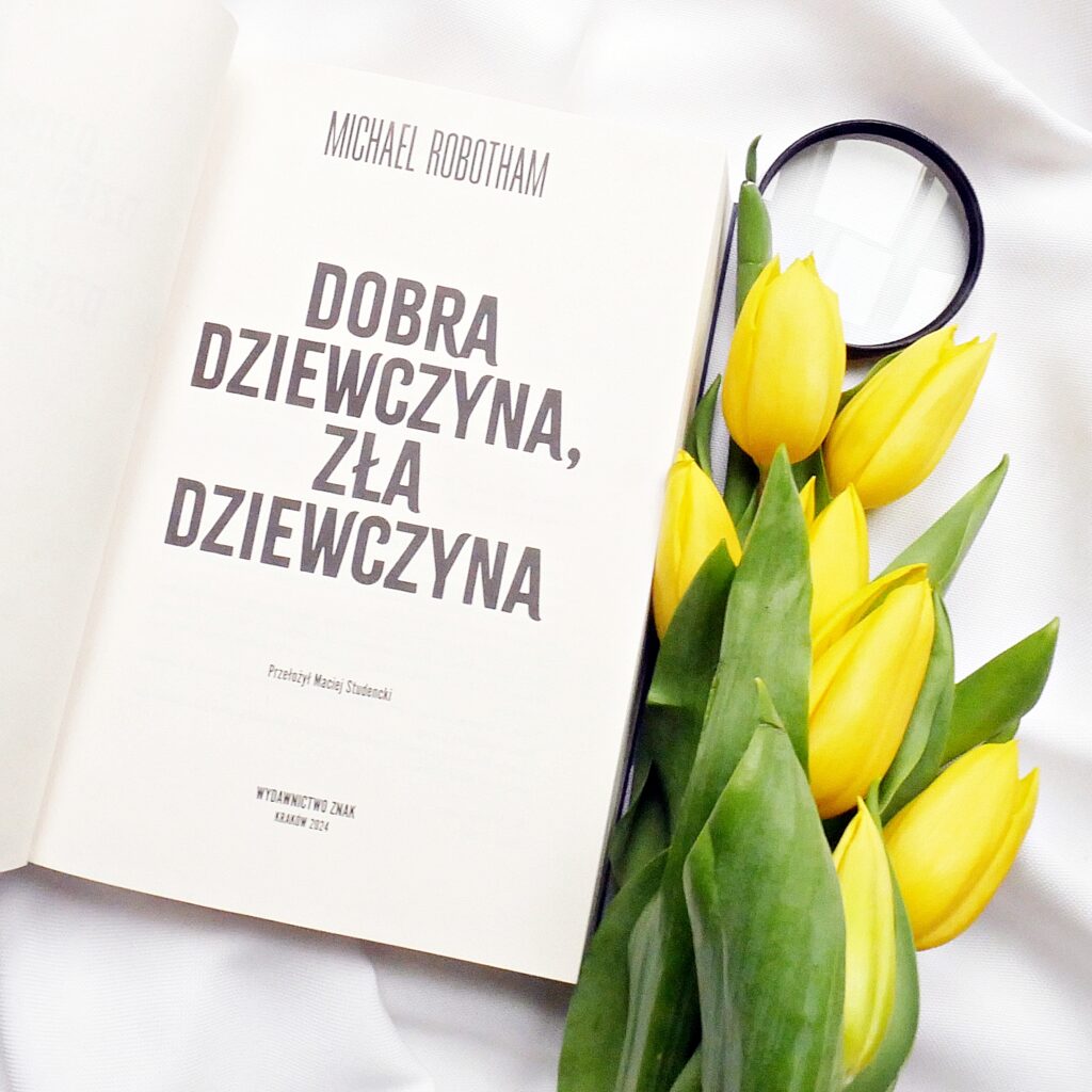 Strona tytułowa książki Dobra dziewczyna, zła dziewczyna autorstwa Michaela Robothama Strona tytułowa książki Dobra dziewczyna, zła dziewczyna z nazwiskiem autora Michaela Robothama